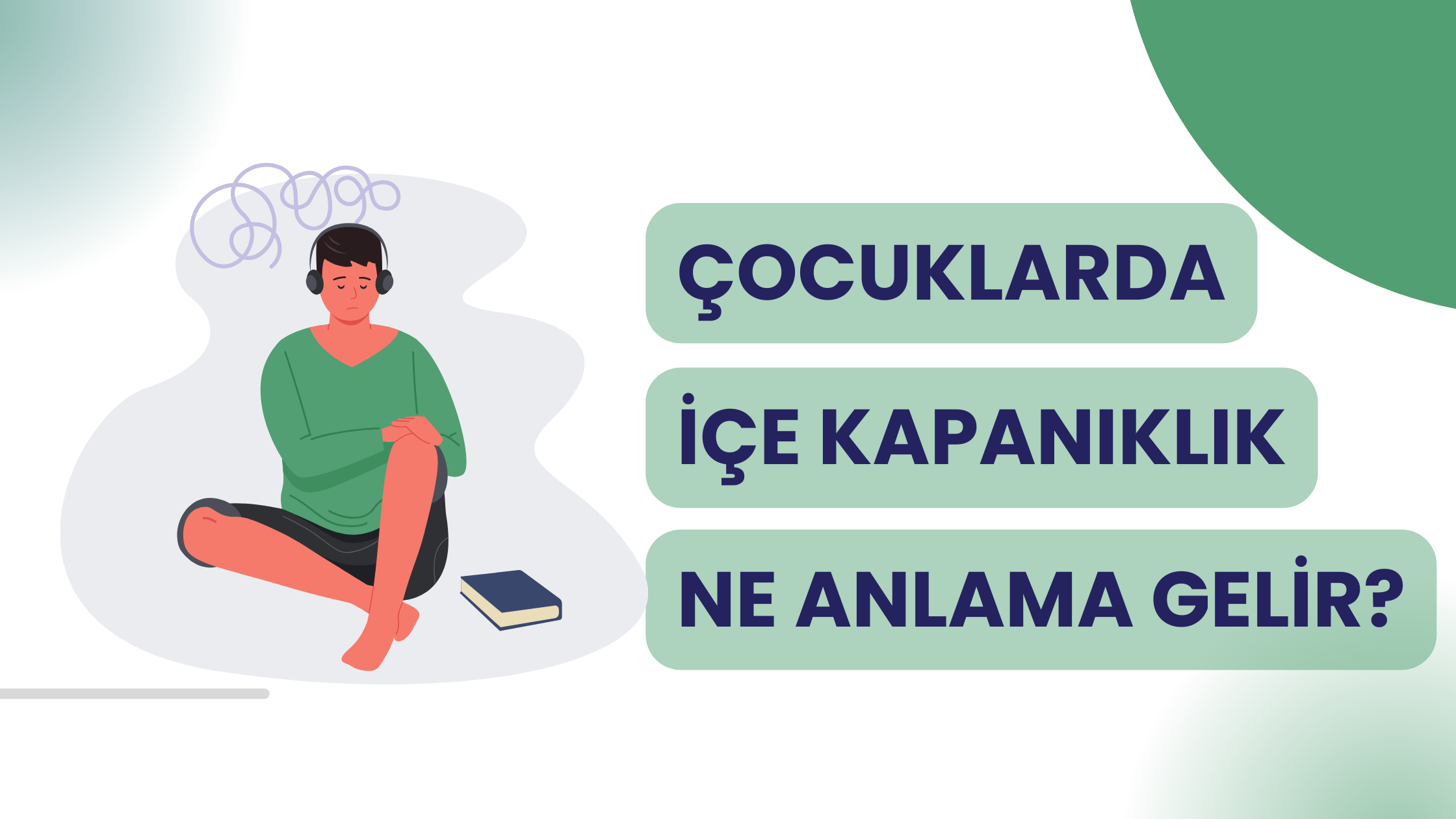 Çocuklarda İçe Kapanıklık Neden Olur ve Nasıl Geçer?
