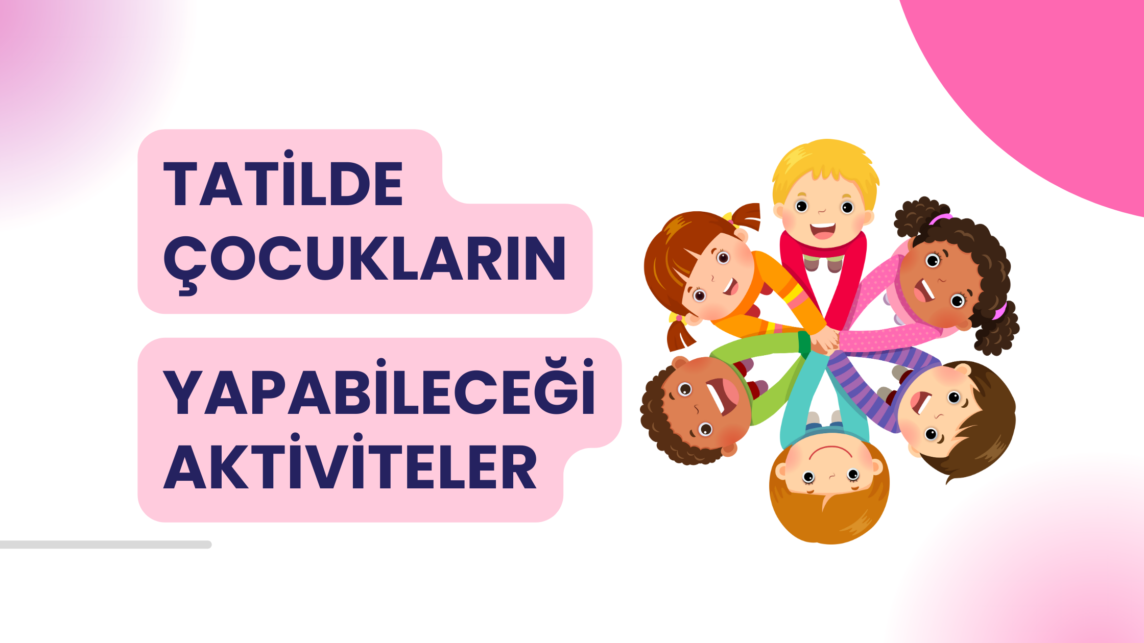 Tatilde Çocukların Yapacağı Aktiviteler Nelerdir?