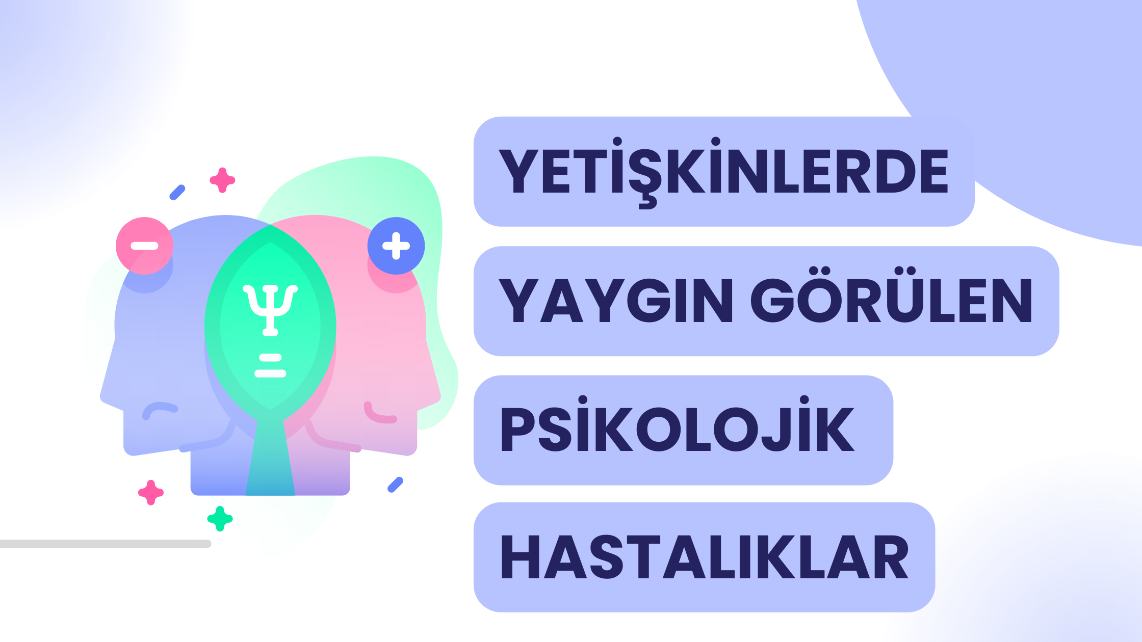 Yetişkinlerde Görülen Psikolojik Hastalıklar