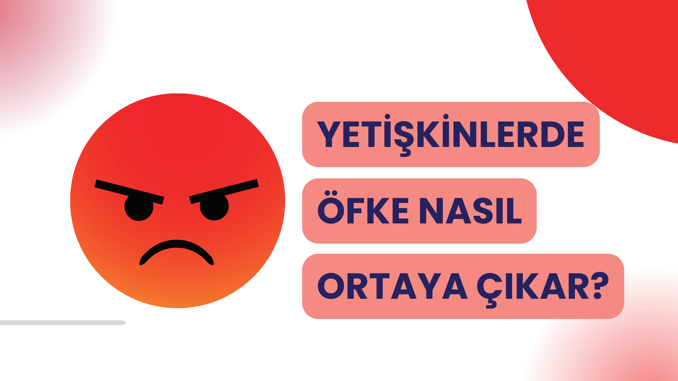Yetişkinlerde Öfke Nasıl Ortaya Çıkar?