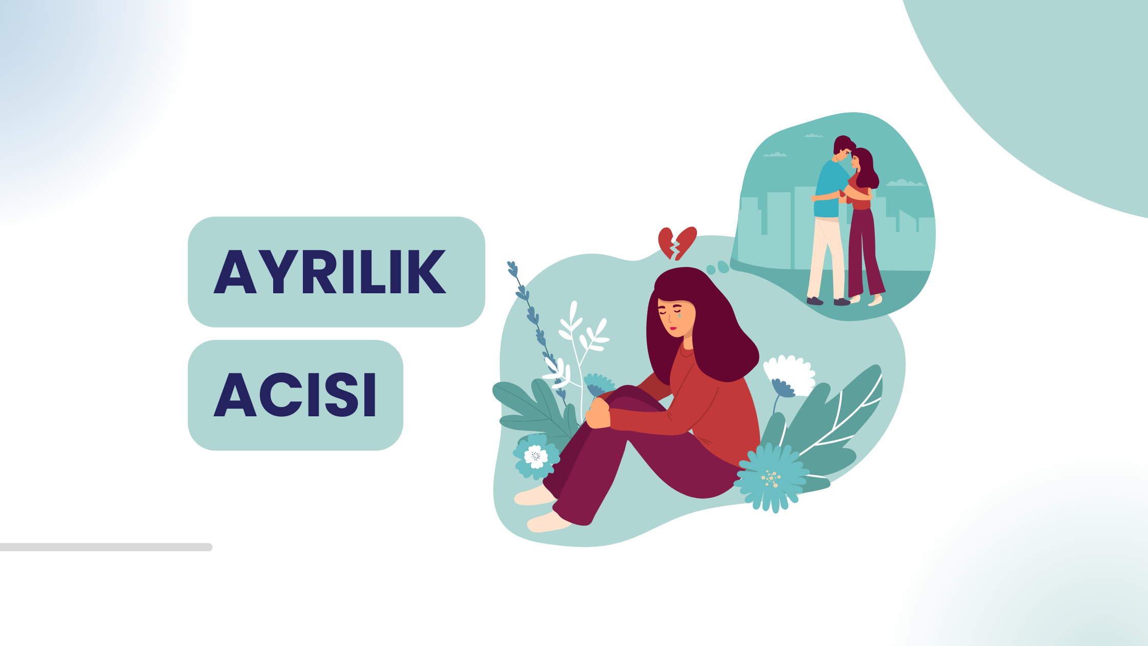 Ayrılık Acısı nasıl atlatılır, ne kadar sürer?
