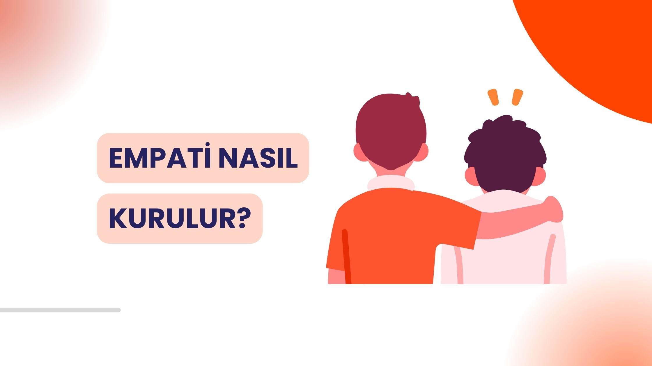 Empati nasıl kurulur, empatinin ilişkilerdeki önemi nedir?