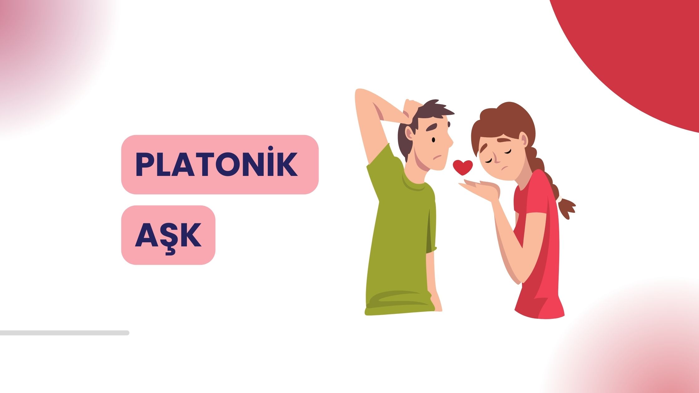 Neden Platonik Aşk Yaşarız, Platonik Aşk Nasıl Unutulur?